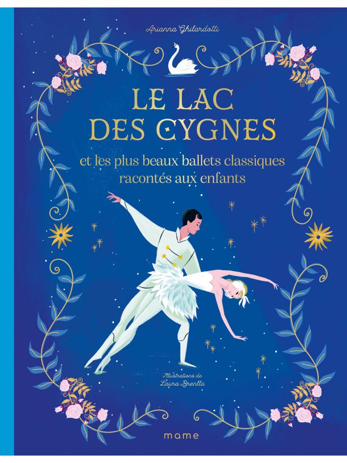 Le lac des cygnes et les plus beaux ballets classiques racontés aux enfants