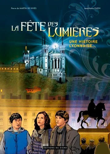 La Fête des Lumières - Une histoire lyonnaise...