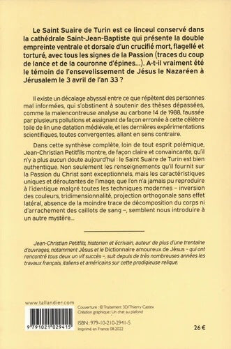 Livre Le Saint Suaire de Turin - Témoin de la Passion de Jésus-Christ. Authentification scientifique et mystère de l'image. Synthèse de Jean-Christian Petitfils.
