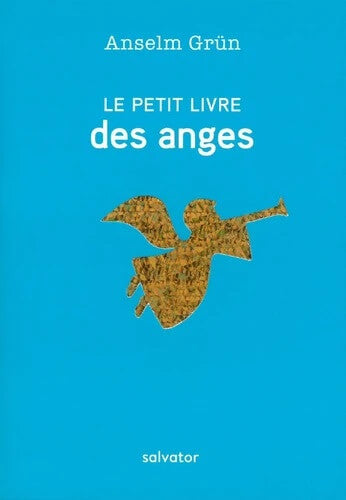 Le petit livre des anges - Anselm Grün