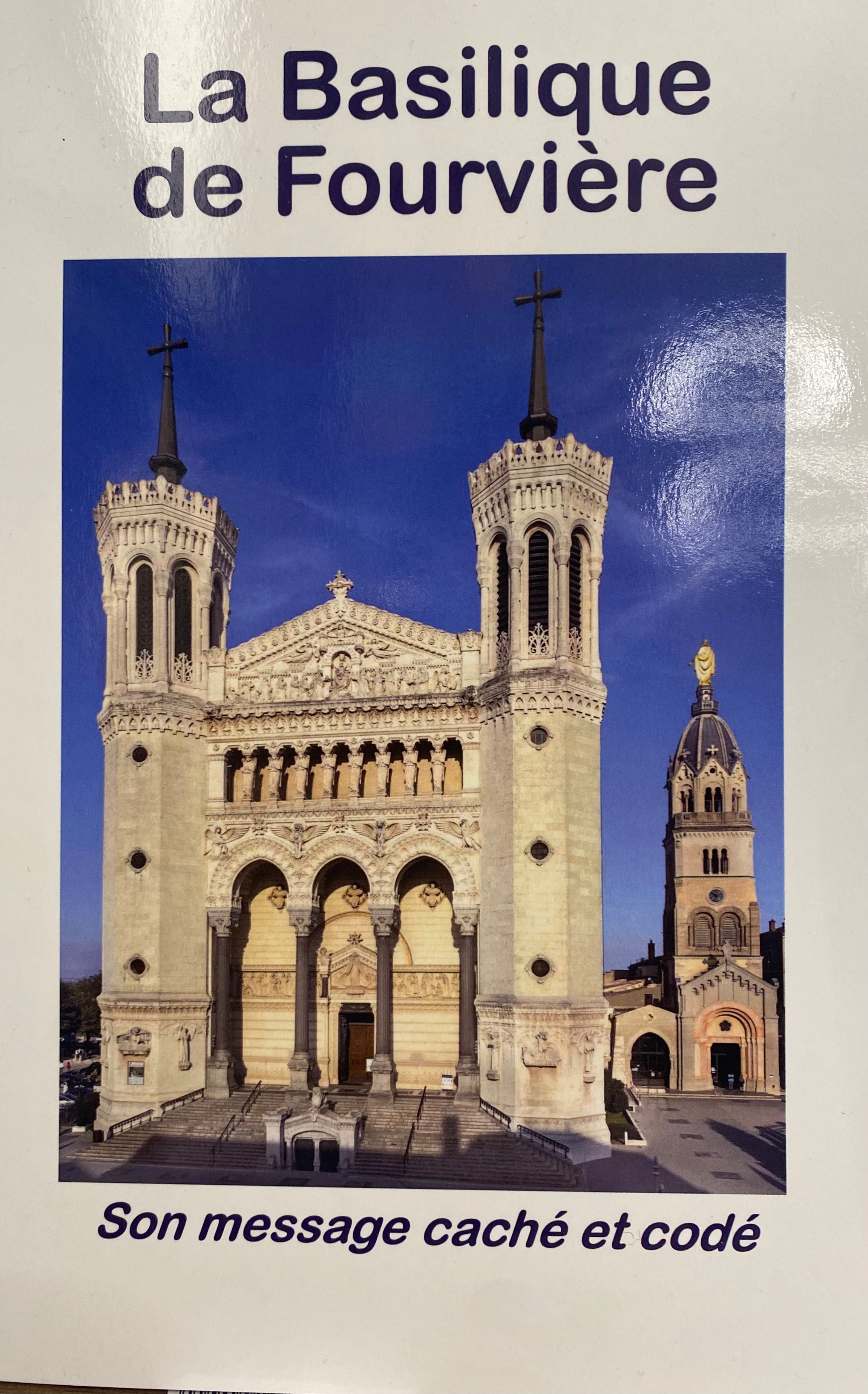 La basilique de Fourvière , son message caché et codé