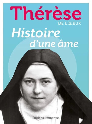 Histoire d'une âme - Thérèse de Lisieux