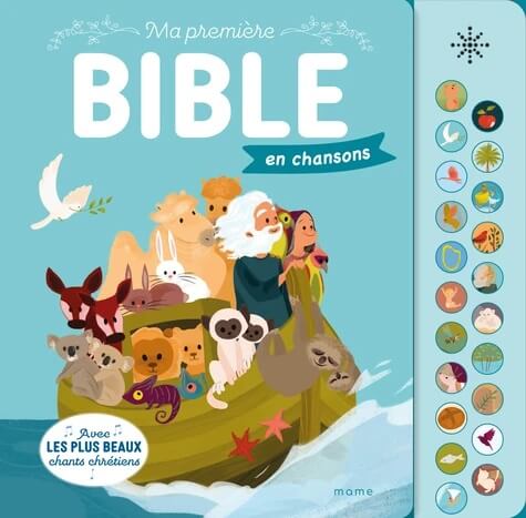 Livre Ma première Bible en chansons - Bible sonore pour enfants. Récits bibliques illustrés et chants chrétiens pour les tout-petits.