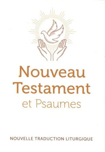 Livre Nouveau Testament et Psaumes - Petit format. La version : Nouvelle traduction liturgique